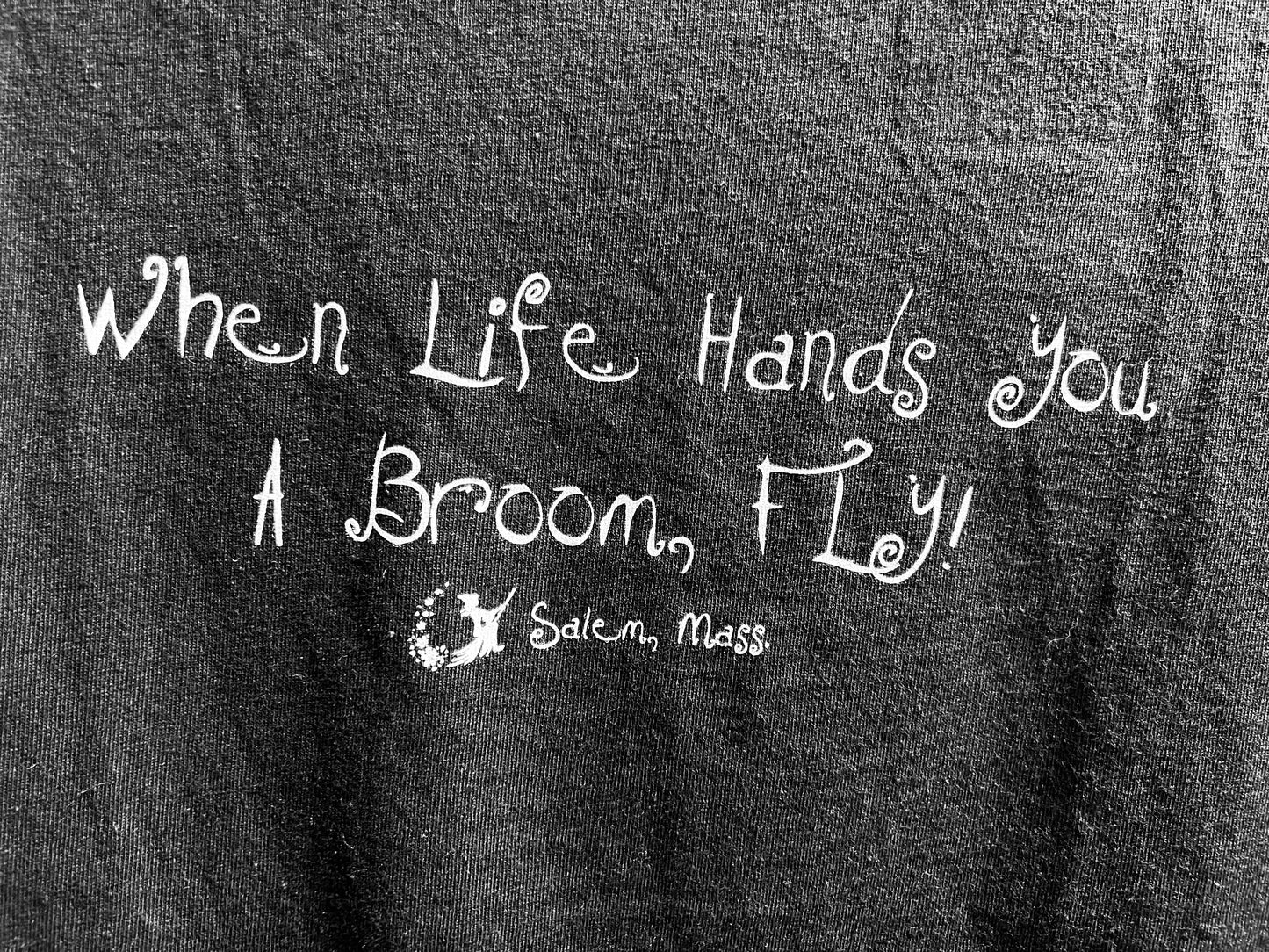 Tee When Life Hands U a Broom, Fly!