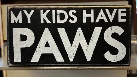 My Kids Have Paws Sign
